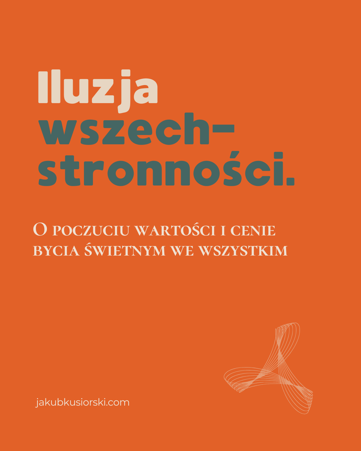 Iluzja wszechstronności. 